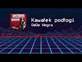 Lagu DeDe Negra - Kawałek Podłogi