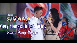 Download Gery Mahesa ft Lala Widy - Siapa Yang Punya | NEW SIVANA ( Live Show Sidoarjo ) MP3