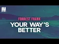 Download Lagu Forrest Frank - YOUR WAY'S BETTER (Letra/Lyrics)