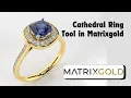 Crafting a Cathedral Ring in MatrixGold