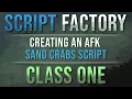 Script Factory - Class 1 Creating An AFK Sand Crabber