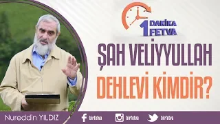 Şah Veliyyullah Dehlevi Kimdir?