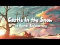 The Avener, Kadebostany - Castle In The Snow (Lyrics)