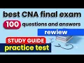 best CNA final exam 100 questions and answers