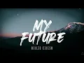 Billie Eilish - my future (Lyrics) 1 Hour