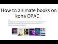 How to Animate books on Koha OPAC