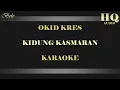 OKID KRES KIDUNG KASMARAN - KARAOKE