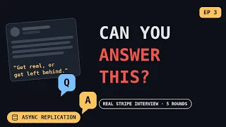 Stripe Interview Questions for Staff Platform Engineer Ep 3 async replication