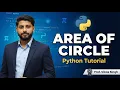 9 Calculating the Area of a Circle in Python Python Programming Tutorial by Vikas Singh