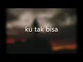 Download Lagu KU TAK BISA (Video lirik) Dudy Oris