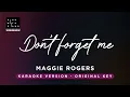 Don't forget me - Maggie Rogers (Original Key Karaoke) - Piano Instrumental Cover with Lyrics