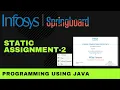Static Assignment - 2 Programming Using Java Infosys Springboard