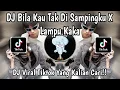 Download Lagu DJ BILA KAU TAK DI SAMPINGKU X LAMPU KAKA🎵DJ VIRAL TIKTOK TERBARU 2025🎵YANG KALIAN CARI‼️