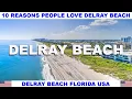 10 REASONS WHY PEOPLE LOVE DELRAY BEACH FLORIDA USA