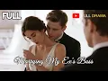Download Lagu 🎥【FULL DUBBED】Marrying My Ex’s Boss#chinesedrama #drama