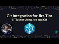 Git Integration for Jira Tips 5 Tips for Using Jira and Git