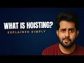 What is Hoisting in JavaScript Explained Simply