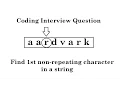 IQ 22 Find the first non repeating character in a string