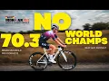 No Ironman 70 3 World Champs
