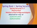 10 Deprecated WebSecurityConfigurerAdapter in Spring Security 5 7 Authentication Authorization