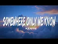 Download Lagu Keane - Somewhere Only We Know (Lyrics)