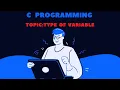 Type of Variable in C Programming C Programming Tutorial By Deepa Thakur