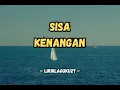 Download Lagu Sisa Kenangan - Official Lirik Video #liriklaguku27