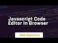 javascript code editor in browser