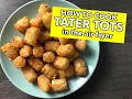 How to Cook Frozen Tater Tots in the Air Fryer