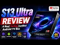 S13 Ultra Review A Real YouTube Certified Android TV Box