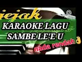Karaoke lagu SAMBE LE'E U musik keyboard elektone daerah gorontalo
