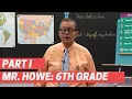 Mr Howe 6th Grade - Part 1