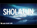 Download Lagu Sholatun - Nissa Sabyan (Lirik) | Nabiyyun Kana Ashlattakwiini Min ‘Ahdikun Fayakun Ya Ghoromi