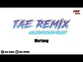 Download Lagu Meriang - BUSTEC THAIREMIX - [ TAE REMIX ] | NAKORNPATHOM RADIO