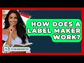 How Does A Label Maker Work - The Time Management Pro