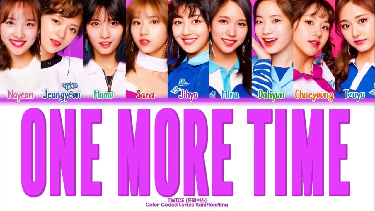 TWICE (트와이스) “One More Time” Color Coded Lyrics Kan/Rom/Eng TWICE (트와이스) “One More Time” Color Coded Lyrics Kan/Rom/Eng