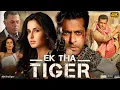 Download Lagu Ek Tha Tiger Full Movie | Salman Khan | Katrina Kaif | Ranvir Shorey | Girish Karnad | Fact \u0026 Review