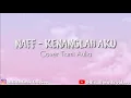 Download Lagu Kenanglah aku(Naff) - Cover Tami Aulia