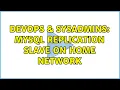DevOps SysAdmins MySQL Replication Slave on Home Network