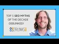 Top 5 SEO Myths Debunked
