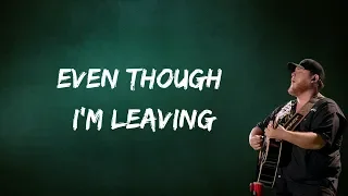 Download Luke Combs - Even Though I'm Leaving\ MP3