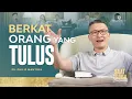 Download Lagu Saat Teduh Bersama - BERKAT ORANG YANG TULUS |17 Mei 2023 (Official Philip Mantofa)