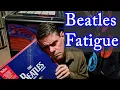 I Have Beatles Fatigue       #thebeatles #vinylcommunity