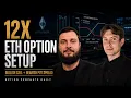 How to Set Up a 12X ETH Option Trade Call Put Spread