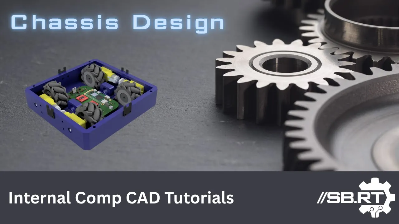 Internal Comp CAD: Chassis Design