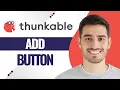 How To Add A Button To A Screen Using Thunkable Step-by-step