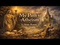 My Path to Atheism by Annie Besant Full Classic Philosophical Memoir Freethought book