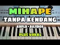 Download Lagu MIHAPE || TANPA KENDANG KOPLO BAJIDOR || PLUS VOKAL