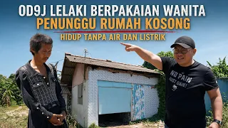 OD9J BERBAJU WANITA PENUNGGU RUMAH KOSONG
