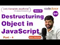 Destructure Object in CD Complete JavaScript Course C - 33 Hindi